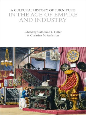 cover image of A Cultural History of Furniture in the Age of Empire and Industry